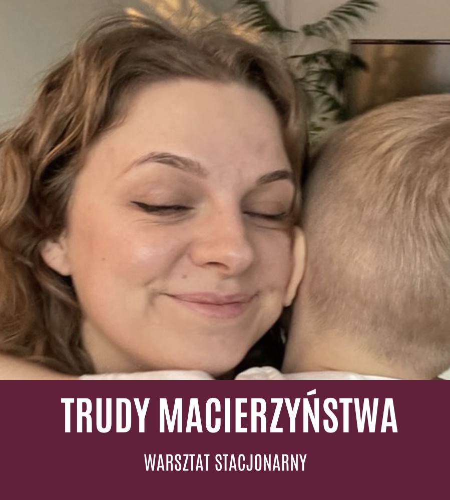 Screenshot Warsztat - Trudy macierzyństwa